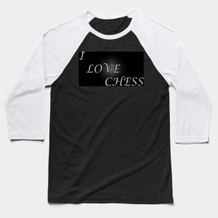 Chess Slogan - I Love Chess Baseball T-Shirt